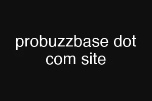 probuzzbase dot com site