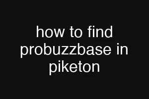 how to find probuzzbase in piketon