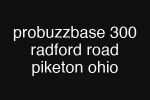 probuzzbase 300 radford road piketon ohio
